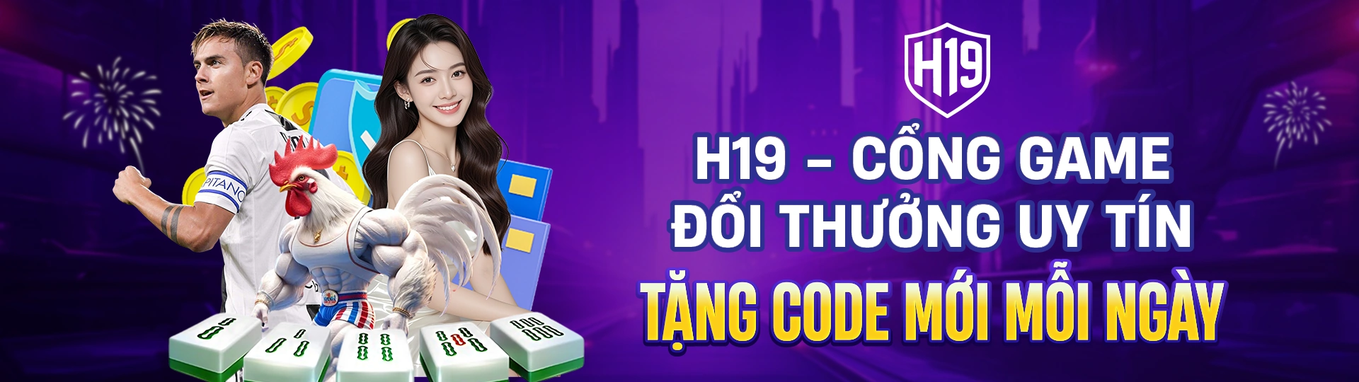 Banner nhà cái H19 tặng code ưu đãi vip mỗi ngày